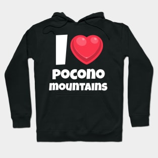 I love Pocono Mountains Hoodie